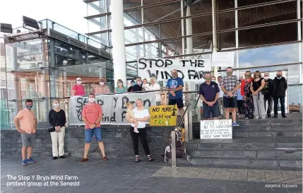  ?? ANDREW THOMAS ?? The Stop Y Bryn Wind Farm protest group at the Senedd