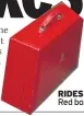  ??  ?? RIDES Red box