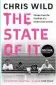  ??  ?? The State Of It by Chris Wild (£16.99, John Blake) is out now