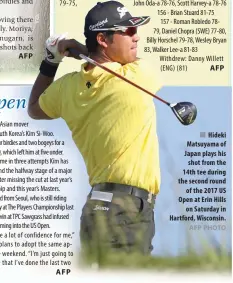  ?? AFP PHOTO ?? Hideki Matsuyama of Japan plays his shot from the 14th tee during the second round of the 2017 US Open at Erin Hills on Saturday in Hartford, Wisconsin.