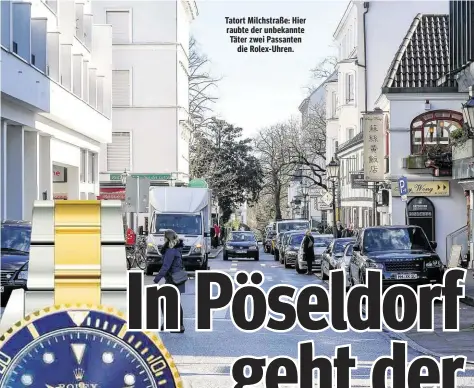  ??  ?? Tatort Milchstraß­e: Hier raubte der unbekannte Täter zwei Passanten die Rolex- Uhren.
