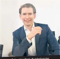  ??  ?? Sebastian Kurz, Bundeskanz­ler