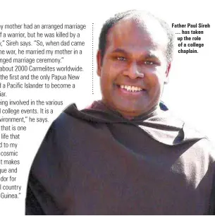  ??  ?? Father Paul Sireh … has taken up the role of a college chaplain.