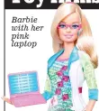  ??  ?? Barbie with her pink laptop