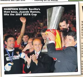  ??  ?? HAMPDEN ROAR: Sevilla’s then boss, Juande Ramos, lifts the 2007 UEFA Cup