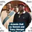  ??  ?? Arsenio Hall as Semmi and Tracy Morgan as Reem