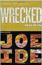  ??  ?? “Wrecked”byJoeIde (Mulholland Books, 343 pages, $27).