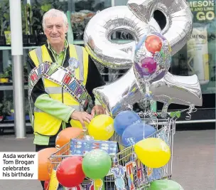  ??  ?? Asda worker Tom Brogan celebrates his birthday