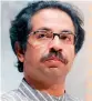  ??  ?? Uddhav Thackeray