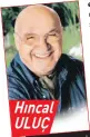  ??  ?? Hıncal 8L8d
HINCAL’IN YERİ