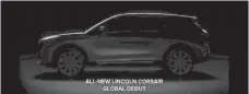  ?? LINCOLN MOTOR COMPANY ?? Lincoln has provided few details about the Corsair, including this silhouette photo of the SUV.