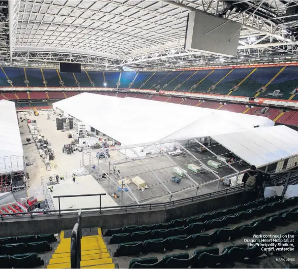  ?? MARK LEWIS ?? Work continues on the Dragon’s Heart Hospital, at the Principali­ty Stadium, Cardiff, yesterday