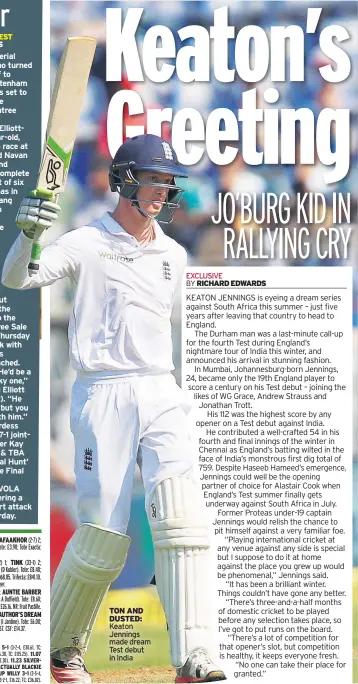  ??  ?? TON AND DUSTED: Keaton Jennings made dream Test debut in India