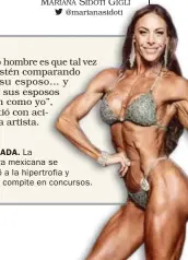  ??  ?? TRABADA. ADA. La belleza a mexicana se animó ó a la hipertrofi­at hipertrofi­a y ahora compite enn en concursos.