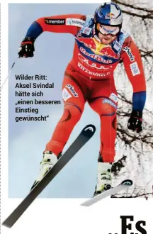  ??  ?? Wilder Ritt: Aksel Svindal hätte sich „einen besseren Einstieg gewünscht“