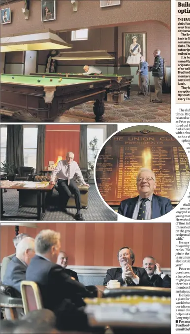  ??  ?? Clockwise from top: The Bradford Club’s impressive billiards room; club president Tony Emmott; members enjoying a lunch; the club’s manager Peter Townsend, who has been working there for 37 years.