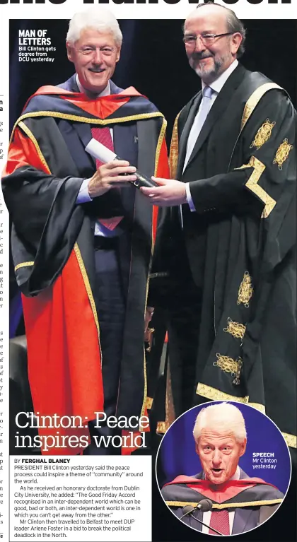  ??  ?? MAN OF LETTERS Bill Clinton gets degree from DCU yesterday