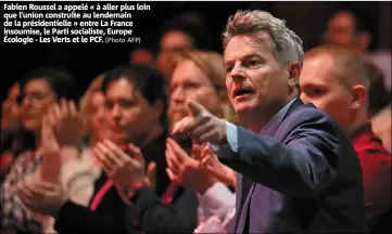  ?? (Photo AFP) ?? Fabien Roussel a appelé « à aller plus loin que l’union construite au lendemain de la présidenti­elle » entre La France insoumise, le Parti socialiste, Europe Écologie - Les Verts et le PCF.