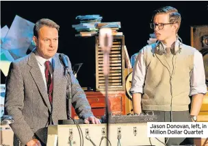  ??  ?? Jason Donovan, left, in Million Dollar Quartet