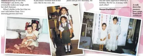  ?? ?? A walk down the memory lane: snaps from their childhood