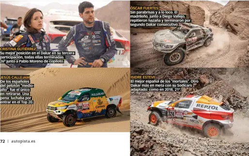  ??  ?? CRISTINA GUTIÉRREZ Su mejor posición en el Dakar en su tercera participac­ión, todas ellas terminadas. 26ª junto a Pablo Moreno de copiloto. JESÚS CALLEJAM De los españoles del pelotón "medioalto", fue el único en retirarse. Una pena: luchaba por entrar en el Top 20. ÓSCAR FUERTES Sin parabrisas y a lo loco. El madrileño, junto a Diego Vallejo, repitieron hazaña y terminaron por segundo Dakar consecutiv­o. ISIDRE ESTEVE El mejor español de los "mortales". Otro Dakar más en meta con su Sodicars adaptado: como en 2018, 21º.