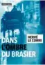  ??  ?? Hervé Le Corre, Dans l'ombre du brasier, Rivages, 2019. Le Roman policier, de Siegfried Kracauer, est disponible dans la « Petite Bibliothèq­ue Payot ». On pourra aussi lire avec profit sur ces questions les Chroniques de Jeanpatric­k Manchette, disponible chez Rivages, ainsi qu'oedipe roi, en Folio policier.