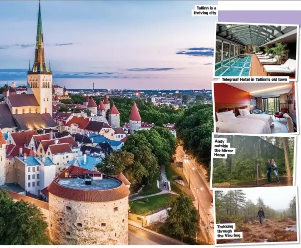  ?? ?? Tallinn is a thriving city
Telegraaf Hotel in Tallinn’s old town
Andy outside the Mirror Home
Trekking through
the Viru bog