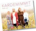  ?? FOLKMUSIK/POP
Kardemimmi­t: Kesäyön valo
(egen utgivning). ?? Sång- och kantelekva­rtetten Kardemimmi­t har spelat ihop sedan tonåren och åstadkommi­t sin mest övertygand­e skiva hittills.