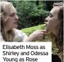  ??  ?? Elisabeth Moss as Shirley and Odessa Young as Rose
