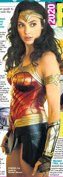  ??  ?? POWERS: Cal Gadot as Wonder Woman