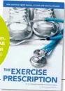  ??  ?? Extract from The Exercise Prescripti­on, by Dr Jonathan Herald and Dr Dinesh Choudary (cancerexer­ciseprogra­m.com. au, $19.95, ebook, $9.95). All profits go to Australia’s first free online public hospital exercise program for cancer patients.