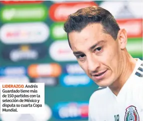  ??  ?? LIDERAZGO. Andrés Guardado tiene más de 150 partidos con la selección de México y disputa su cuarta Copa Mundial.