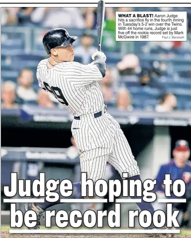  ?? Paul J. Bereswill ?? WHAT A BLAST! Aaron Judge hits a sacrifice fly in the fourth inning in Tuesday’s 5-2 win over the Twins. With 44 home runs, Judge is just five off the rookie record set by Mark McGwire in 1987.