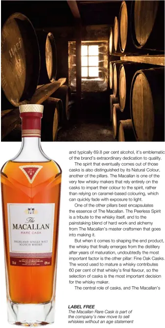  ??  ?? The Macallan Rare Cask is part of the company’s new move to sell whiskies without an age statement