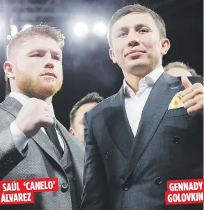  ??  ?? SAÚL ‘CANELO’ ÁLVAREZ GENNADY GOLOVKIN