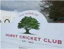  ?? ?? Hurst Cricket Club is hosting its first match of the season on Saturday, May 11, and also a cake sale with proceeds shared with the village church