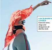  ??  ?? LOCKDOWN LOOKS Exercise wear, clogs and dungarees all did the trick