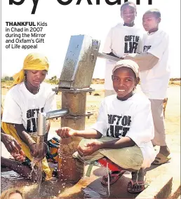  ??  ?? THANKFUL Kids in Chad in 2007 during the Mirror and Oxfam’s Gift of Life appeal