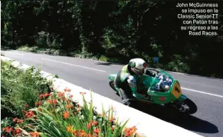  ??  ?? John McGuinness se impuso en la Classic Senior TT con Paton tras su regreso a las Road Races.