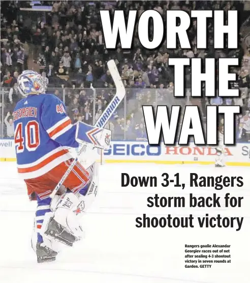  ?? GETTY ?? Rangers goalie Alexandar Georgiev races out of net after sealing 4-3 shootout victory in seven rounds at Garden.