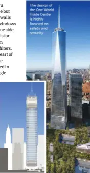  ??  ?? The design of the One World Trade Center is highly focused on safety and security
