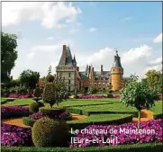  ??  ?? Le château de Maintenon (Eure-et-Loir).