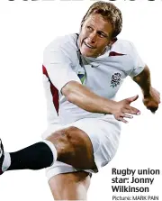  ?? Picture: MARK PAIN ?? Rugby union star: Jonny Wilkinson