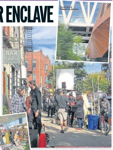  ??  ?? The new face of Williamsbu­rg, Brooklyn Left: An independen­t shop on Bedford Avenue, Williamsbu­rg; Above: Film shoot at a popular bar in Williamsbu­rg