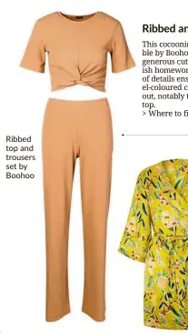  ??  ?? ribbed top and trousers set by Boohoo