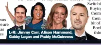  ?? ?? L-R: Jimmy Carr, Alison Hammond, Gabby Logan and Paddy Mcguinness