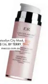  ??  ?? Detoxilyn City Mask, $136, BY TERRY, mecca.com.au