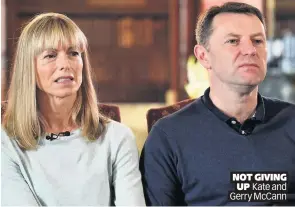  ??  ?? NOT GIVING UP Kate and Gerry McCann