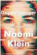  ?? ?? ★★★ «Doppelgäng­er»
Naomi Klein PAIDÓS 464 páginas, 26 euros