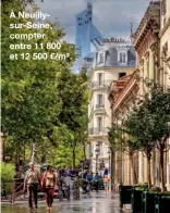  ??  ?? À Neuillysur-Seine, compter entre 11 800 et 12 500 €/m².